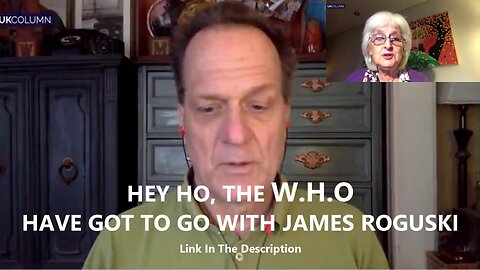 HEY HO, THE W.H.O HAVE GOT TO GO WITH JAMES ROGUSKI