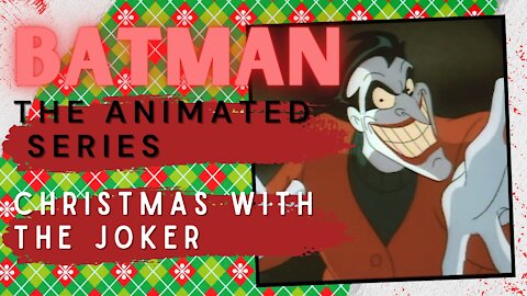 Christmas With The Joker! | Batman: The Animated Series Celebrated Christmas in STYLE!