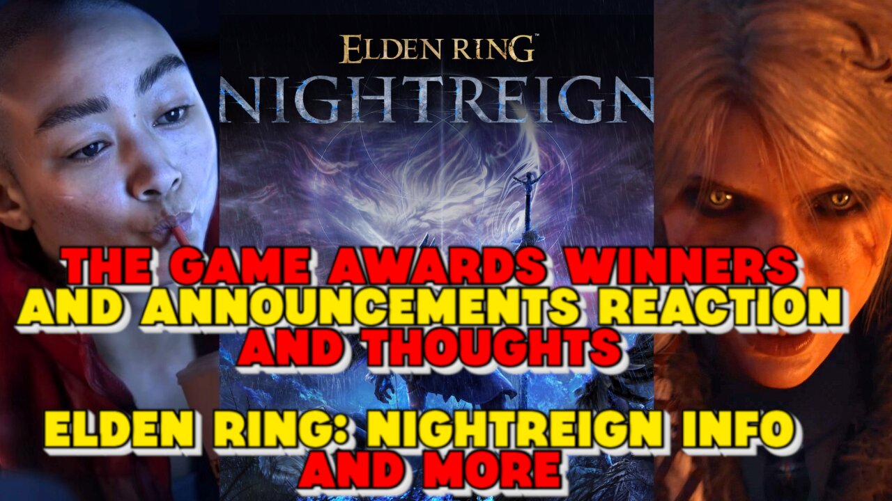 The Game Awards Winners and Announcements Reaction and Thoughts, Elden Ring Nightreign Info and More