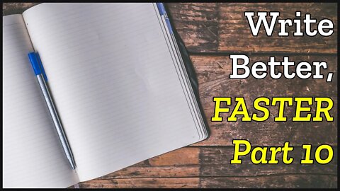 Write Better & FASTER Doing This... (pt. 10)