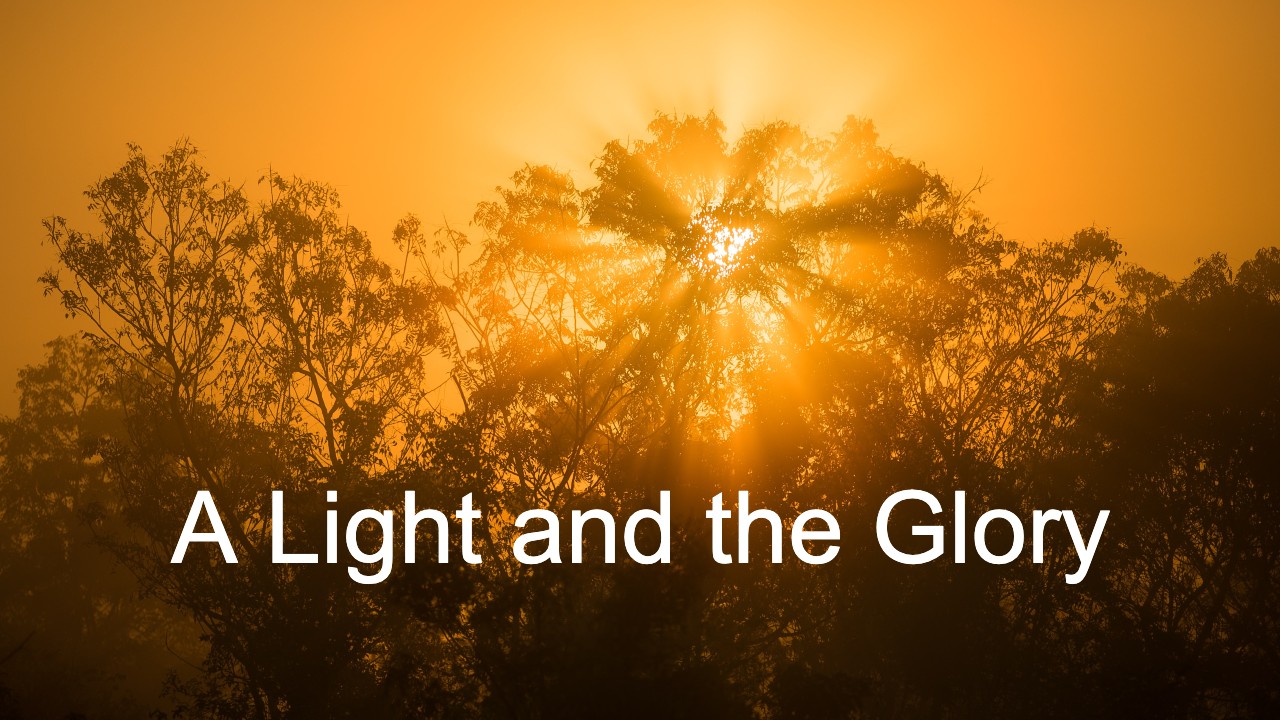 A Light and the Glory - Luke 2:25-40 for the 1st Sunday after Christmas, December 27, 2020