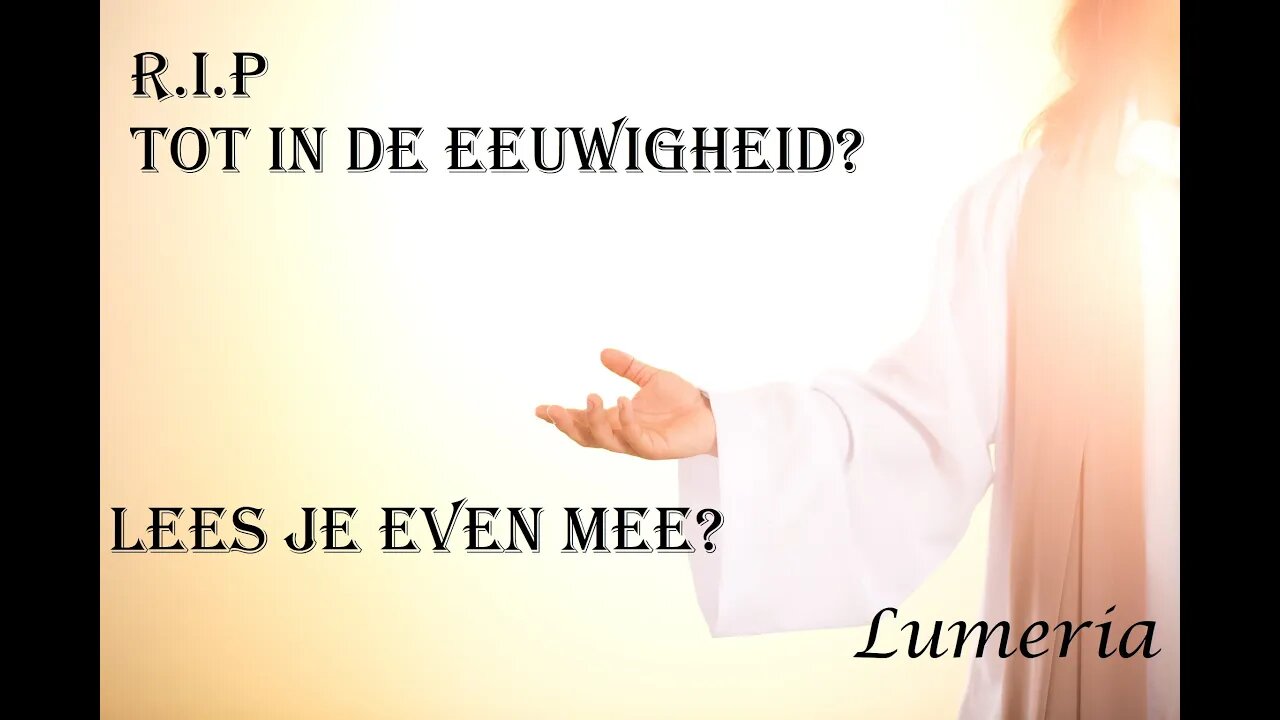 Lumeria legt uit: R.I.P. of in actieve dienst van God?