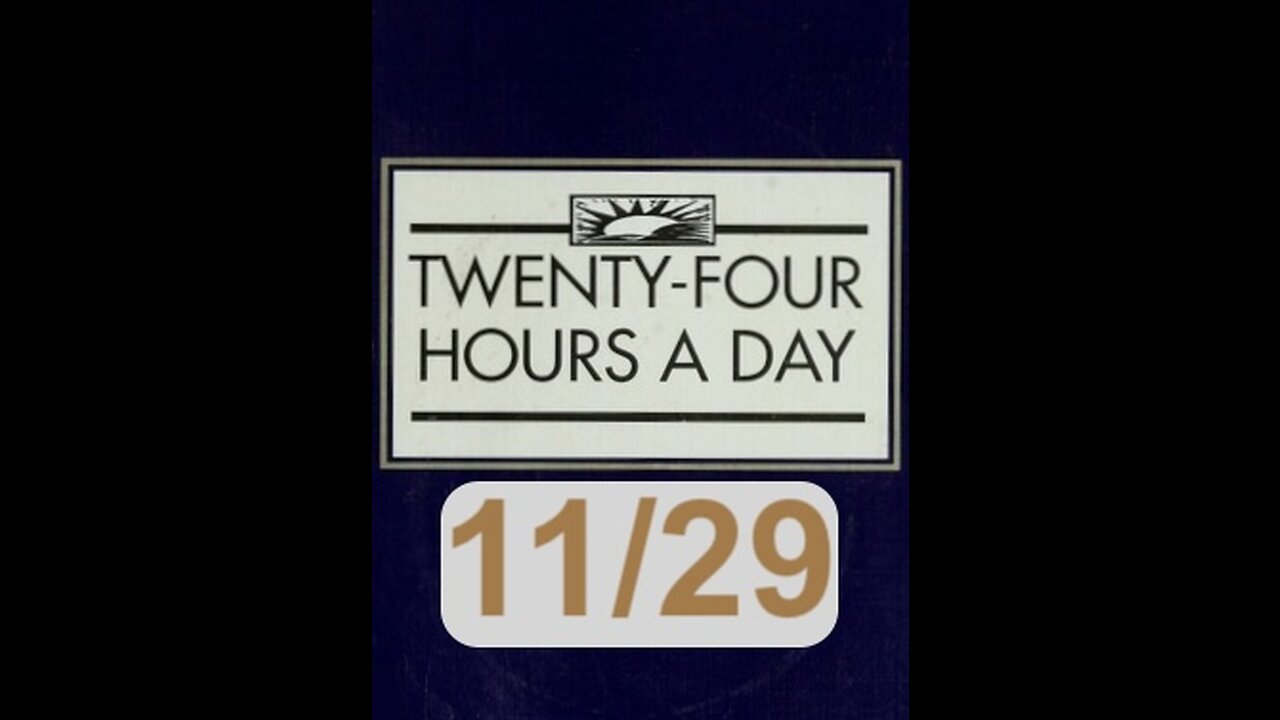 Twenty-Four Hours A Day Book– November 29 - Daily Reading - A.A. - Serenity Prayer & Meditation