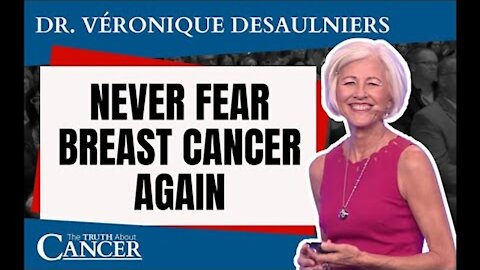 Never Fear Breast Cancer Again: 7 Ways to Heal Your Body - Dr. Veronique Desaulniers