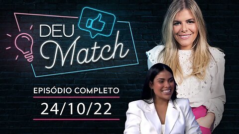 DEU MATCH COM MUNIK NUNES | 24/10/2022