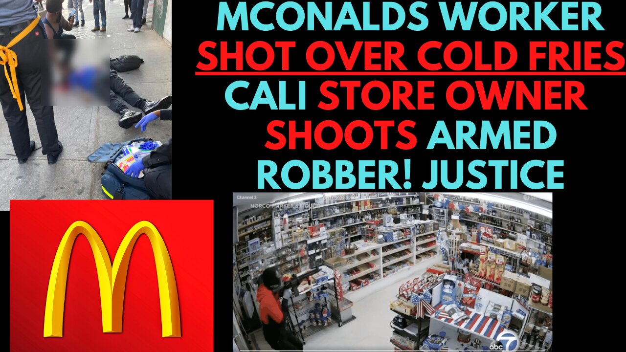 McDonalds Worker SHOT over Cold Fries. Store Owner Shoots ARMED Robber!