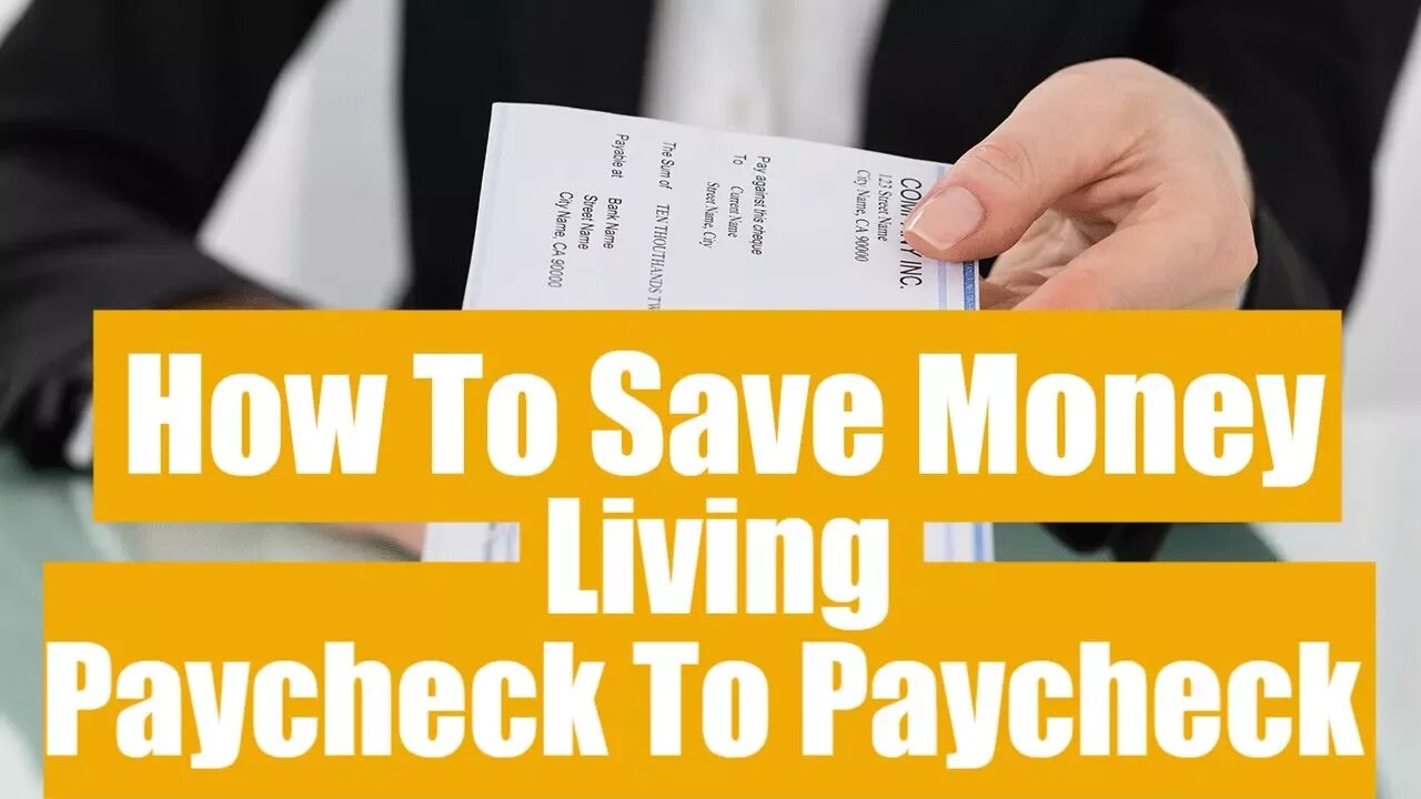 HOW TO SAVE MONEY LIVING PAYCHECK TO PAYCHECK