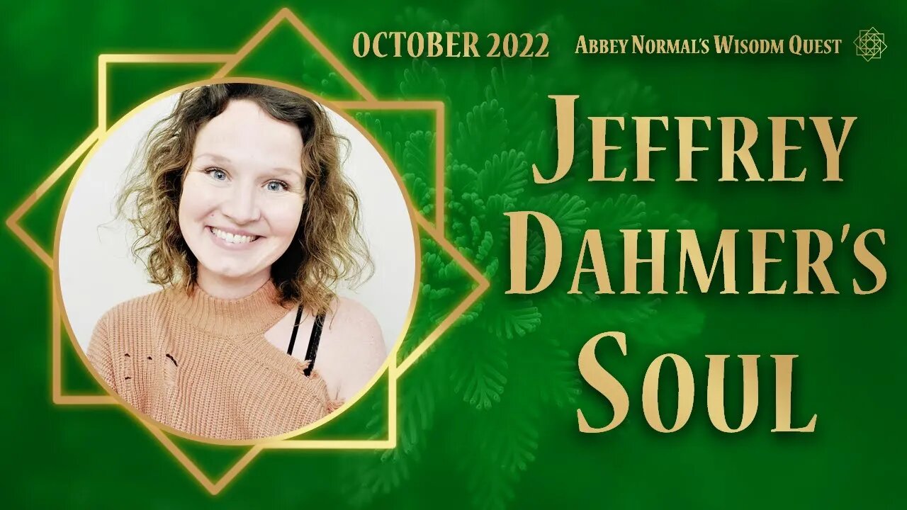 Karma? Understanding Jeffrey Dahmer, Healing ALL Souls & Timelines!