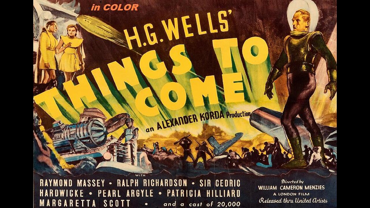 THINGS TO COME 1936 in COLOR Prophetic Science Fiction from a Novel by HG Wells FULL MOVIE