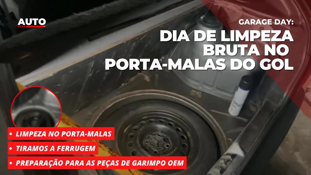 GARAGEDAY: LIMPEZA BRUTA NO PORTA-MALAS DO GOL ❤️