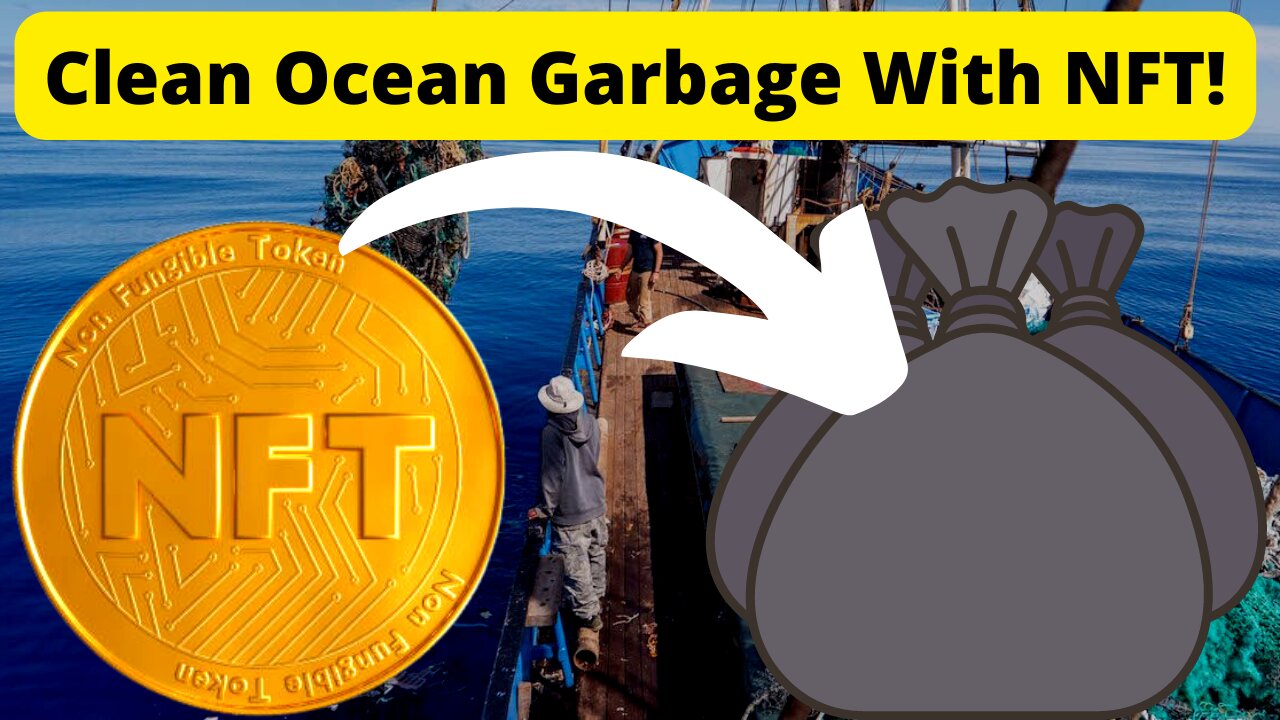 This Green Startup Will Use NFT’s to Gather Funding to Clean Garbage From the Oceans!