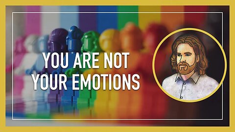 Don't Base Identity on Emotions