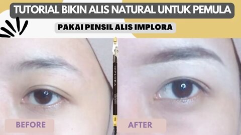 TUTORIAL ALIS NATURAL PEMULA PAKAI PENSIL ALIS IMPLORA