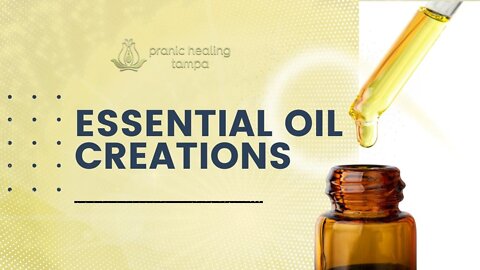 Essential Oil Creations - Pranic Healing Tampa