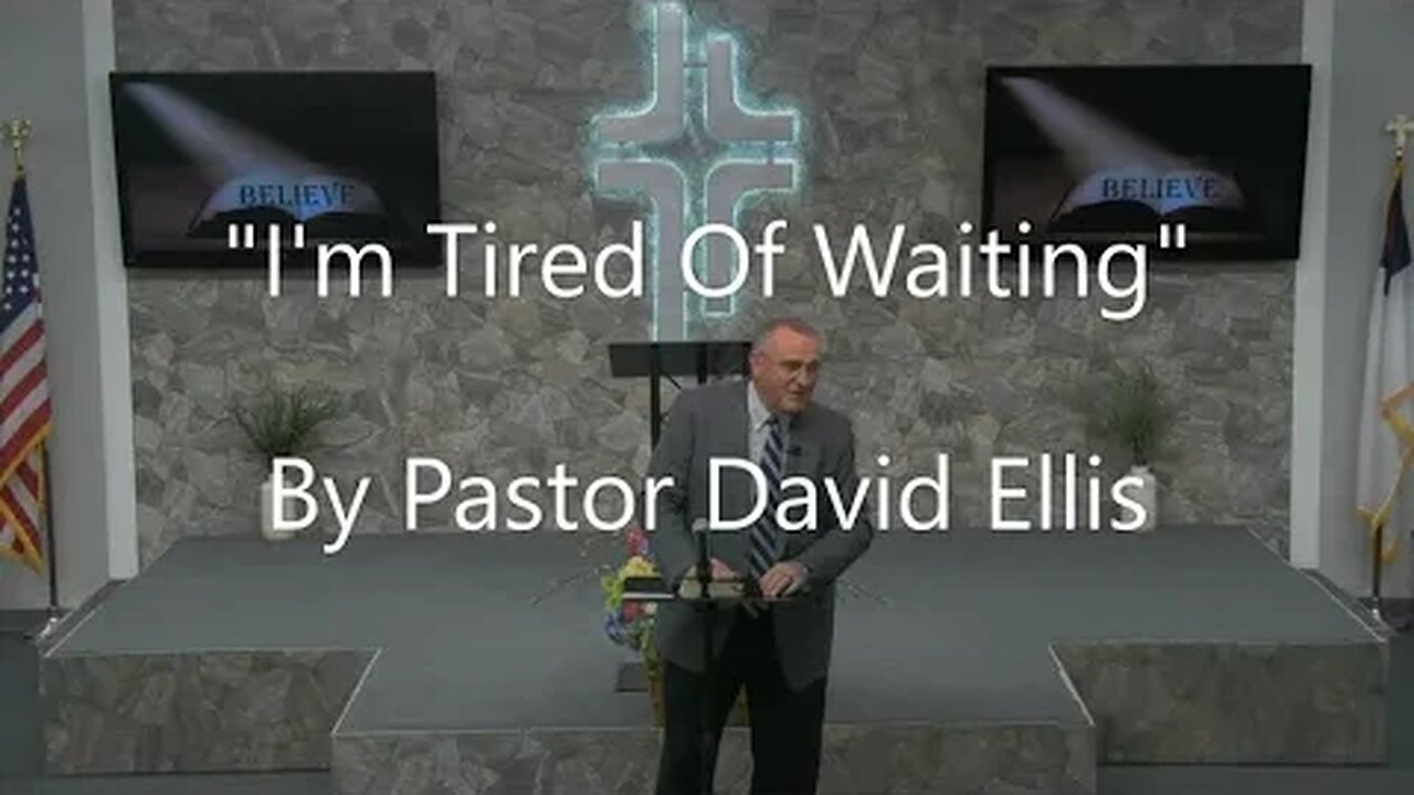 "I'm Tired Of Waiting" By Pastor David Ellis