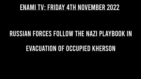 Russian Forces Follow the Nazi Playbook in Evacuation of Occupied Kherson