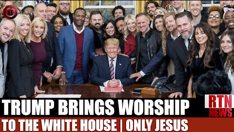 President Trump Brings Worship To The WHITE HOUSE. Only Jesus | RTN News