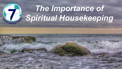 The Importance of Spiritual Housekeeping