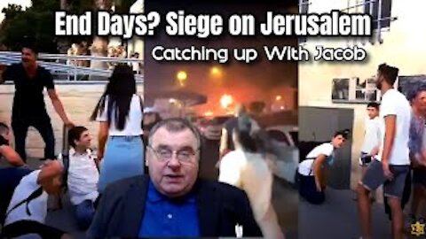 Catching up with Jacob - End Days? Siege on Jerusalem - episode 25