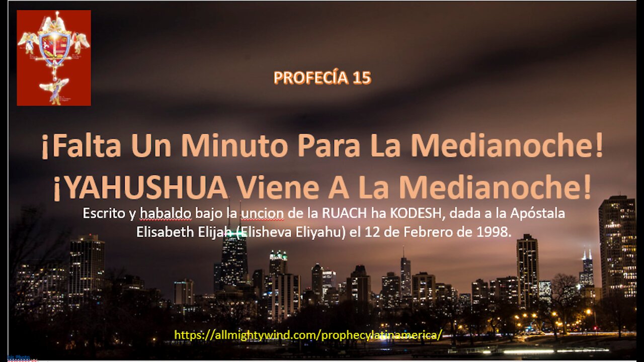 PROFECÍA 15 - ¡Falta Un Minuto Para La Medianoche! ¡YAHUSHUA Viene A La Medianoche!