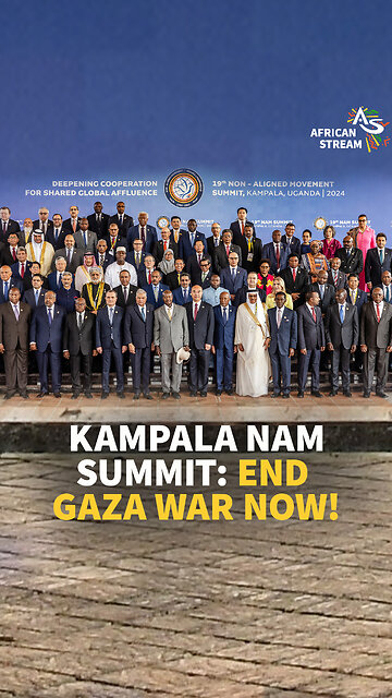 KAMPALA NAM SUMMIT: END GAZA WAR NOW!