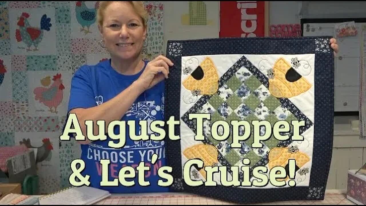 Quilt Chat, Cruise News! New Laptop Happiness, & Upcoming Events. Kimberbell August Topper Reveal