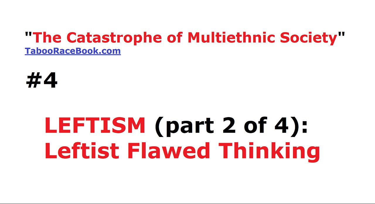 TCMS#4 "LEFTISM (part 2 of 4): Leftist Flawed Thinking"