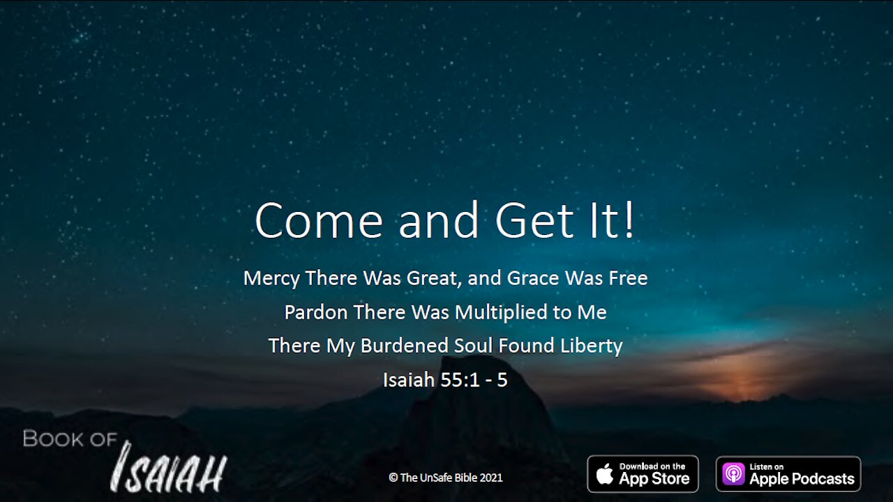 Isaiah 55:1 - 5 Come and Get It!