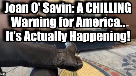 Joan O' Savin: A CHILLING Warning for America.. It’s Actually Happening!