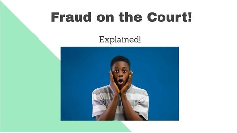 What is a "Fraud on the Court?"