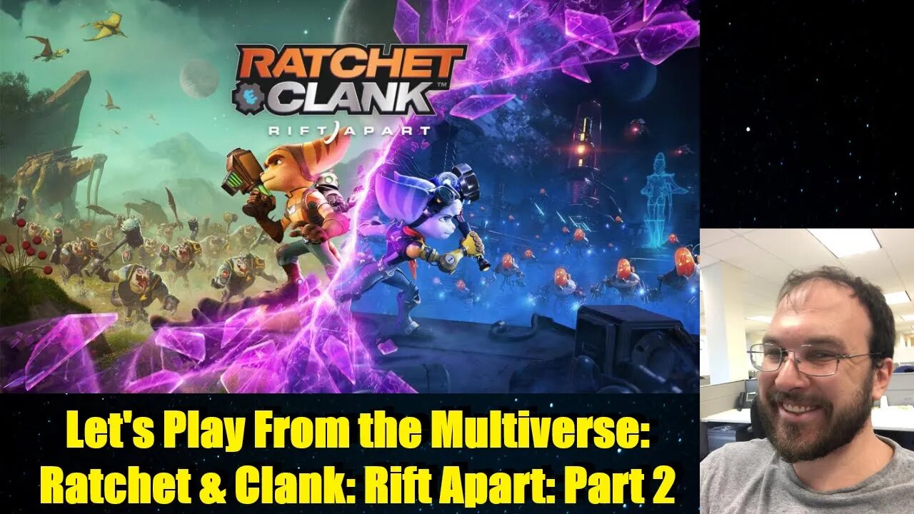 Let's Play From the Multiverse: Ratchet & Clank: Rift Apart: Part 2