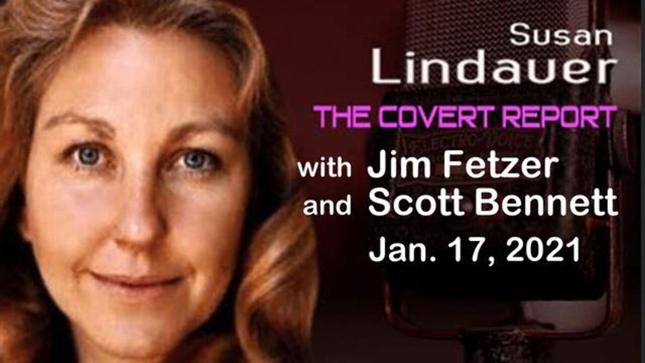 The Covert Report (17 January 2021) with Susan Lindauer and Scott Bennett