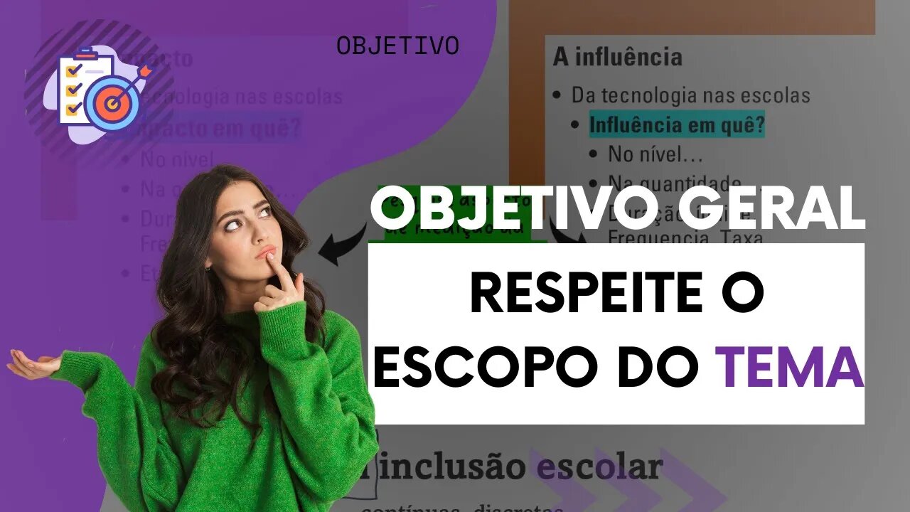 Objetivo Geral no TCC: Entenda a importância de respeitar o escopo do tema