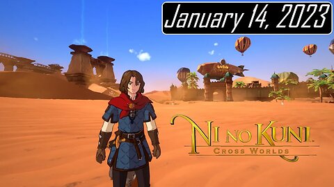 FINALLY BACK TO STREAMING | Ni No Kuni: Cross Worlds | January 14, 2023