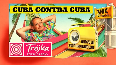 CUBA CONTRA CUBA - Cejrowski- Audycja Podzwrotnikowa 2019/05/18 Program III Polskiego Radia