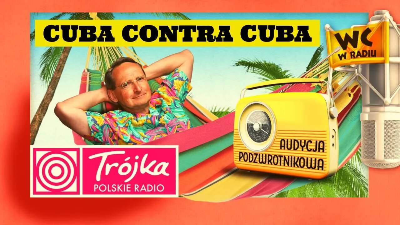 CUBA CONTRA CUBA - Cejrowski- Audycja Podzwrotnikowa 2019/05/18 Program III Polskiego Radia