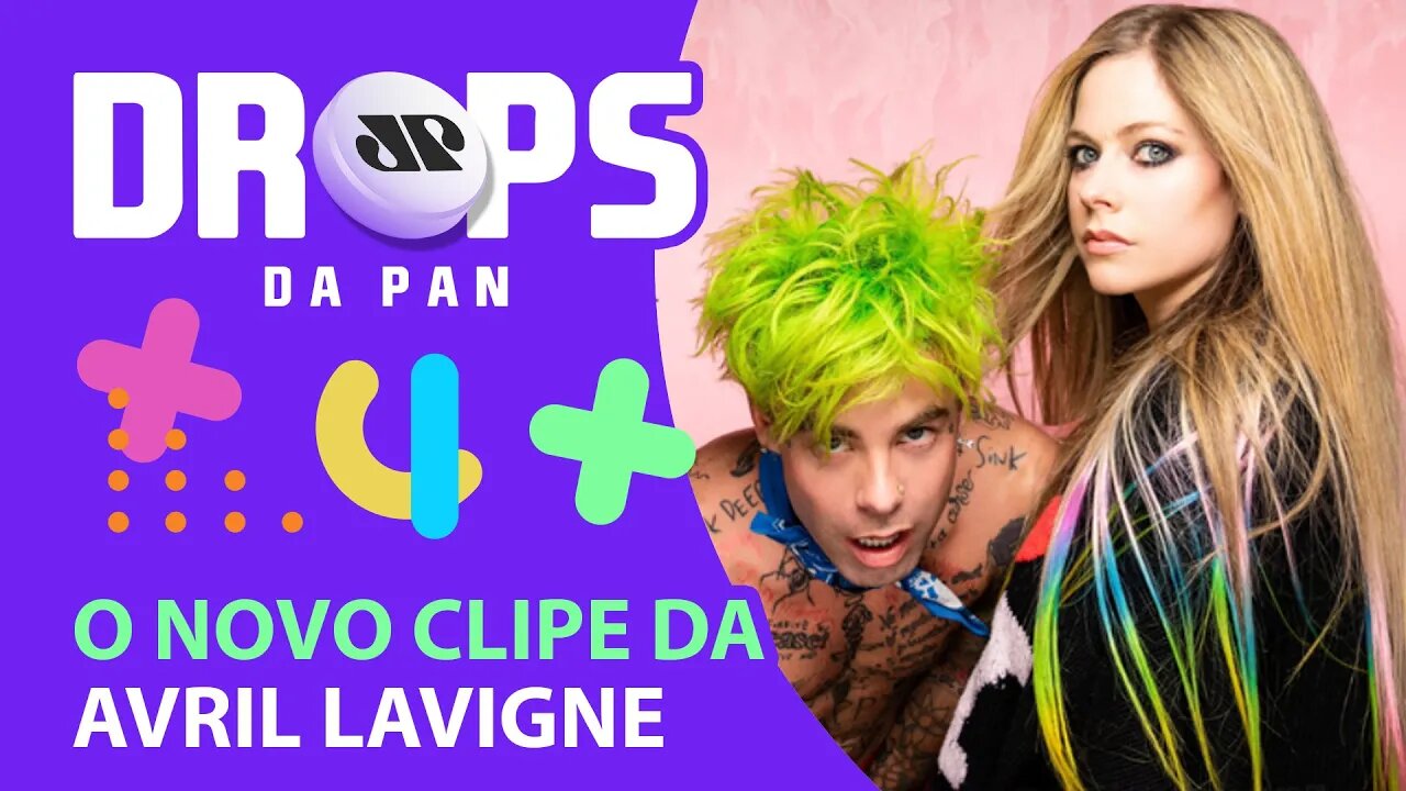 AVRIL LAVIGNE E MOD SUN LANÇAM CLIPE JUNTOS | DROPS da Pan - 01/02/21