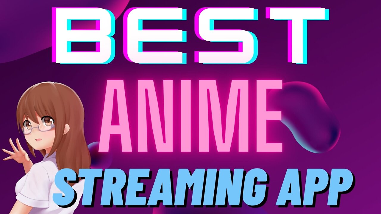 BEST FREE ANIME STREAMING APP FOR ANDROID PHONE AND FIRESTICK