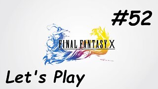 Let's Play Final Fantasy 10 - Part 52