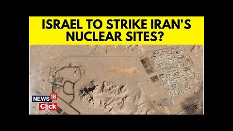 Israel Preparing For Potential Strikes Against Iran's Nuclear Facilities: Military Officials | N18G