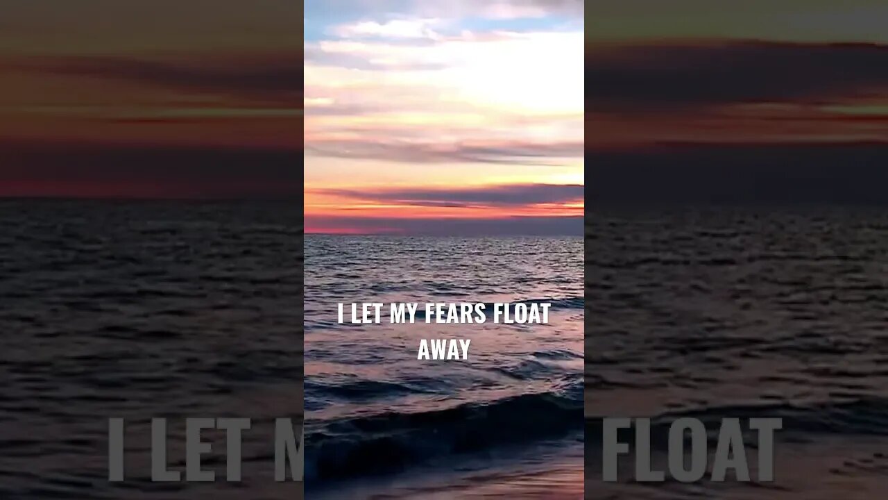 LET YOUR FEARS FLOAT AWAY