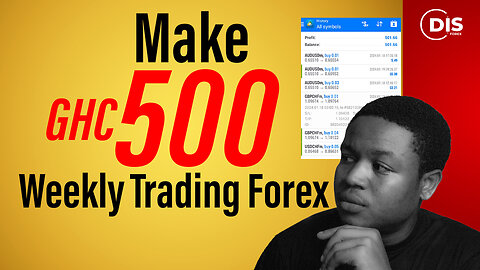 How to Trade Forex and Make GHC 500 Cedis Weekly with Ease