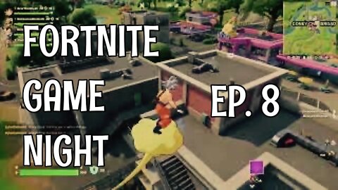 FORTNITE GAME NIGHT Ep. 8