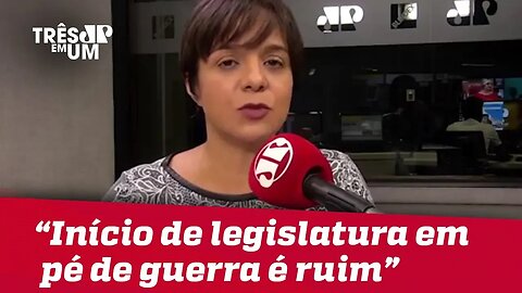 Vera Magalhães: "Início de legislatura com seu partido em pé de guerra é um começo ruim"