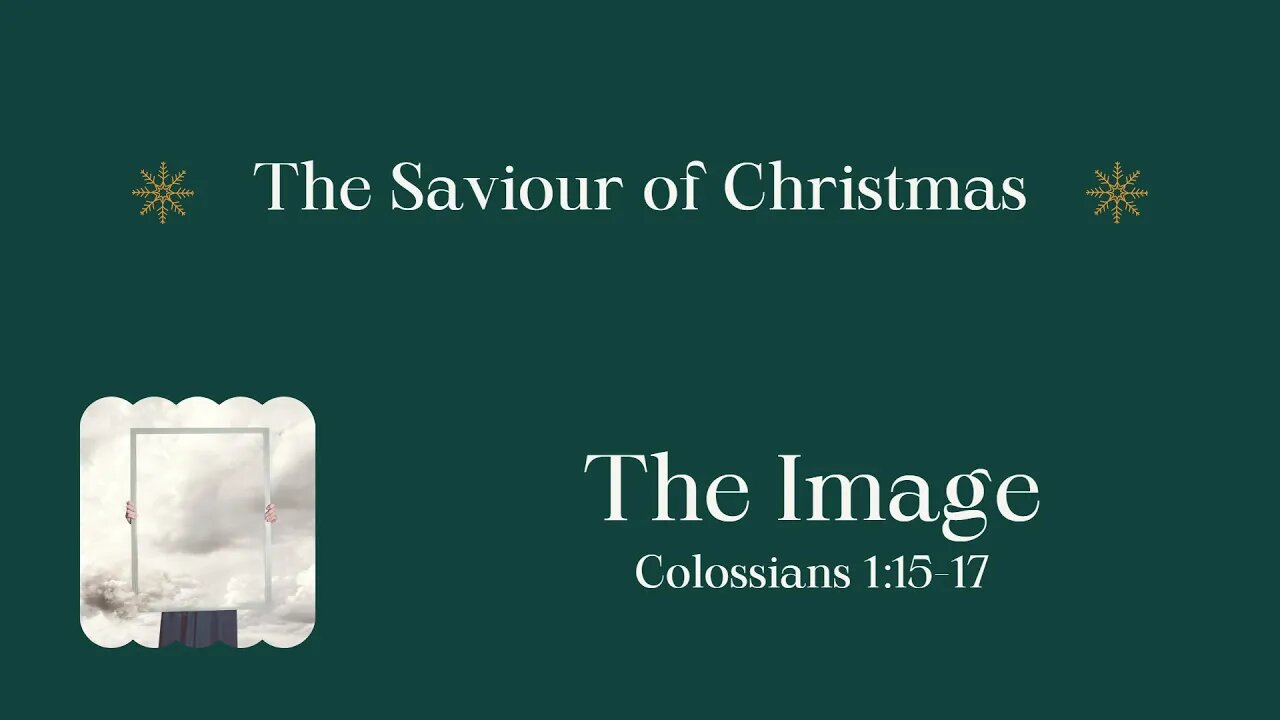 04/12/22 | The Image (Colossians 1:15-17)