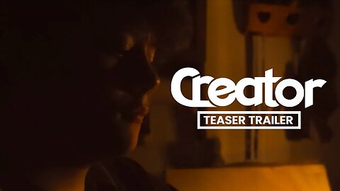 Creator Teaser Trailer