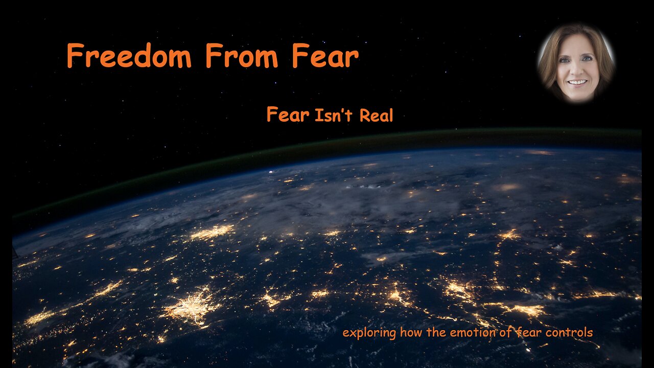 Freedom From Fear - Fear Isn't Real