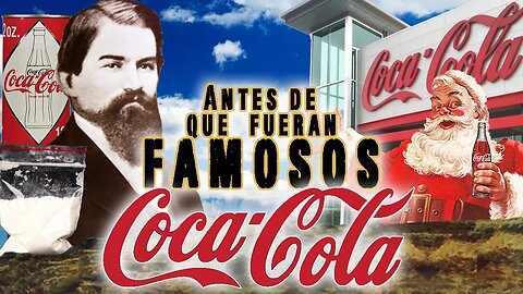 COCA COLA - Antes De Que Fueran Famosos