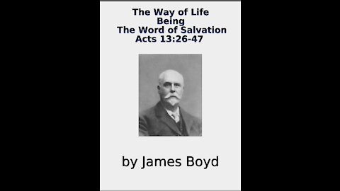 The Way of Life, Being, The Word of Salvation, Acts 13, by James Boyd