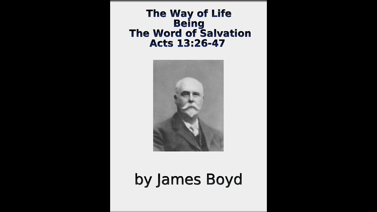 The Way of Life, Being, The Word of Salvation, Acts 13, by James Boyd